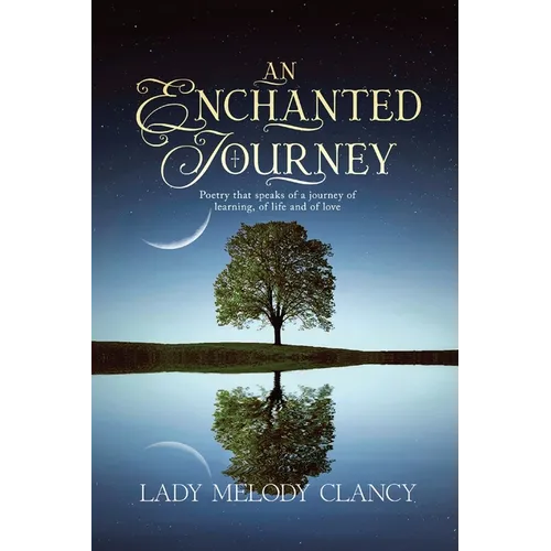 An Enchanted Journey: Poetry that speaks of a Journey... Of learning, of life and of love