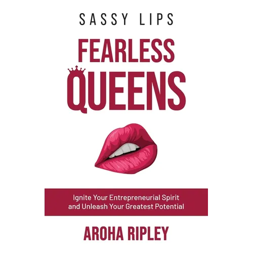 Sassy Lips, Fearless Queens