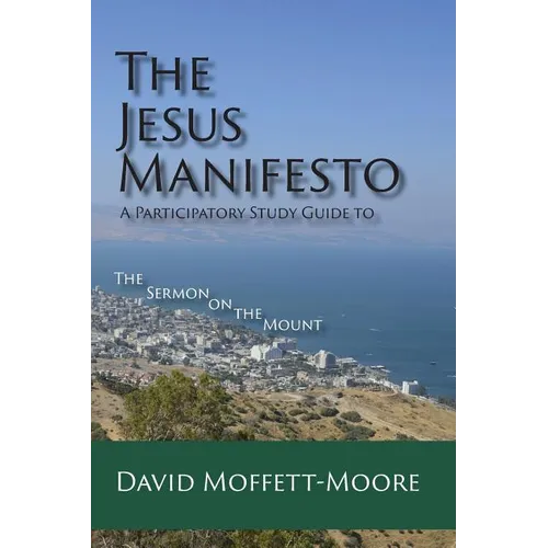 The Jesus Manifesto: A Participatory Study Guide to The Sermon on the Mount