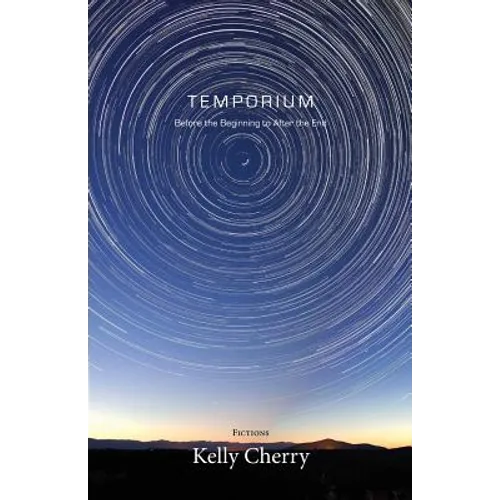 Temporium: Before the Beginning to After the End