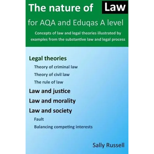 The Nature of Law for AQA and Eduqas A Level: Concepts of law and legal theories illustrated by examples from the substantive law and legal process