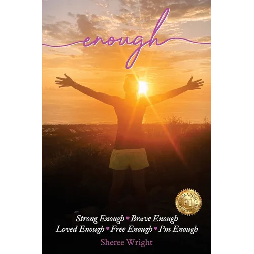 Enough: Strong Enough, Brave Enough, Loved Enough, Free Enough. I'm Enough