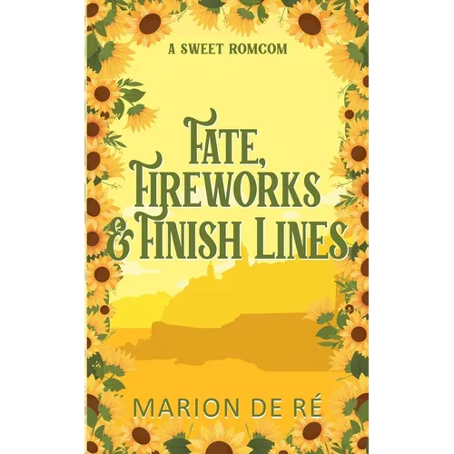 Fate, Fireworks & Finish Lines