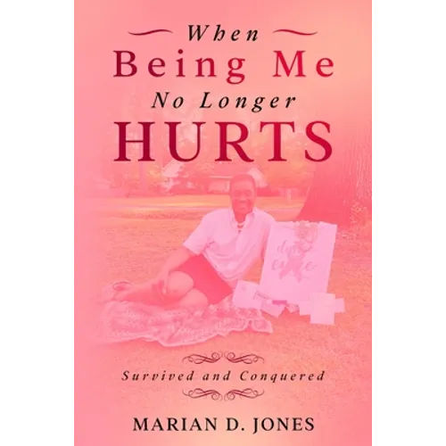When Being Me No Longer Hurts