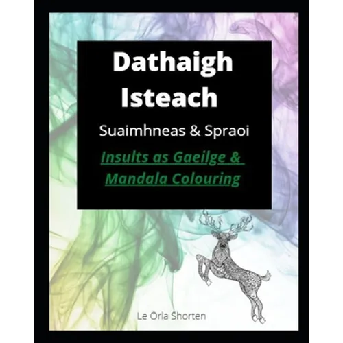 Dathaigh Isteach - Suaimhneas & Spraoi: Insults as Gaeilge & Adult Mandala Colouring book. Irish language book