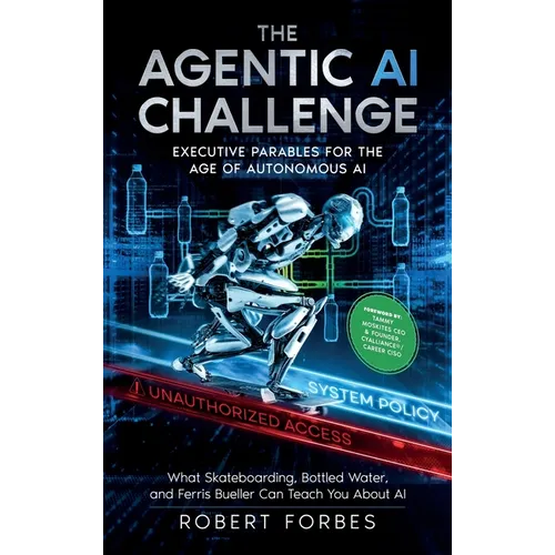 The Agentic AI Challenge: Executive Parables for the Age of Autonomous AI