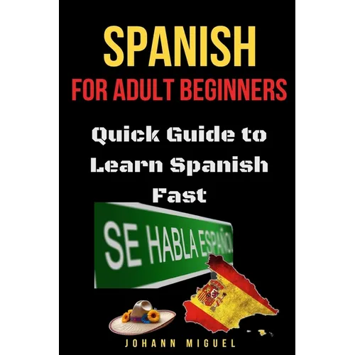 Spanish for Adult Beginners: Quick Guide to Learn Spanish Fast