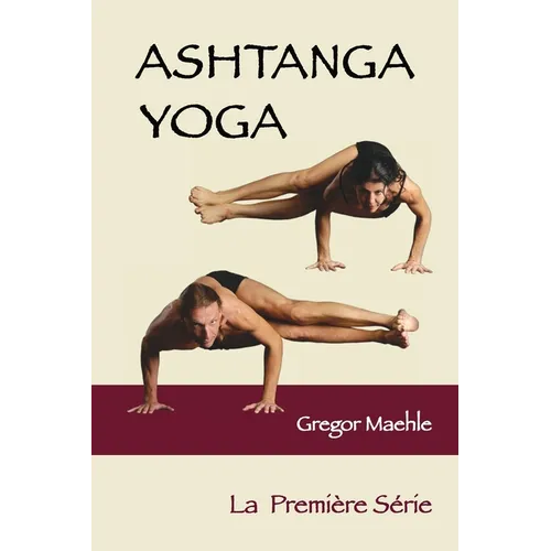 ASHTANGA YOGA La Première Série