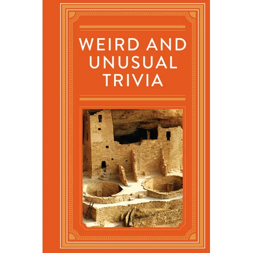 Weird and Unusual Trivia