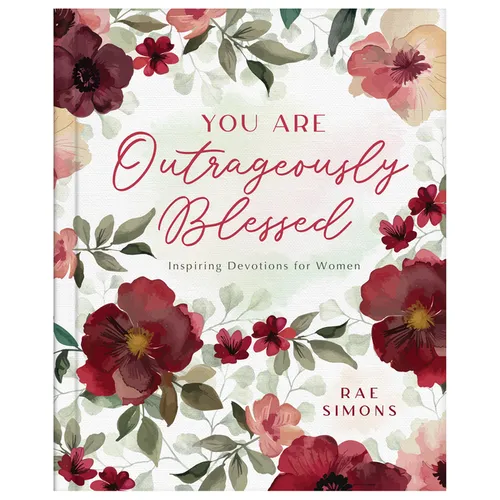 You Are Outrageously Blessed: Inspiring Devotions for Women