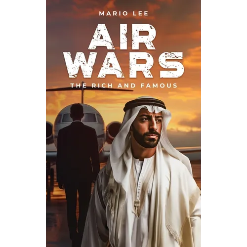 AIRWARS, The Rich and Famous