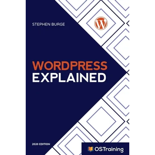 WordPress Explained: Your Step-by-Step Guide to WordPress