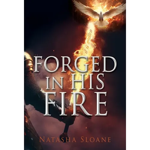 Forged in His Fire