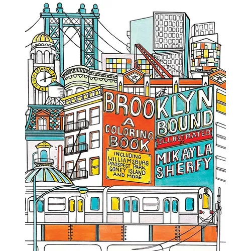 Brooklyn Bound: A Coloring Book: Including Williamsburg, Prospect Park, Coney Island, and More