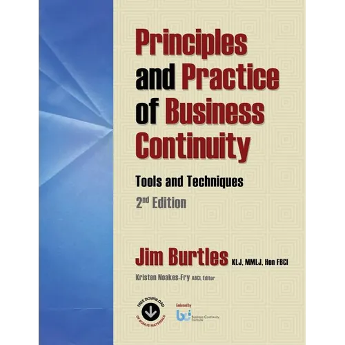 Principles and Practice of Business Continuity: Tools and Techniques 2nd Edition