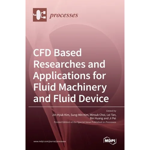 CFD Based Researches and Applications for Fluid Machinery and Fluid Device