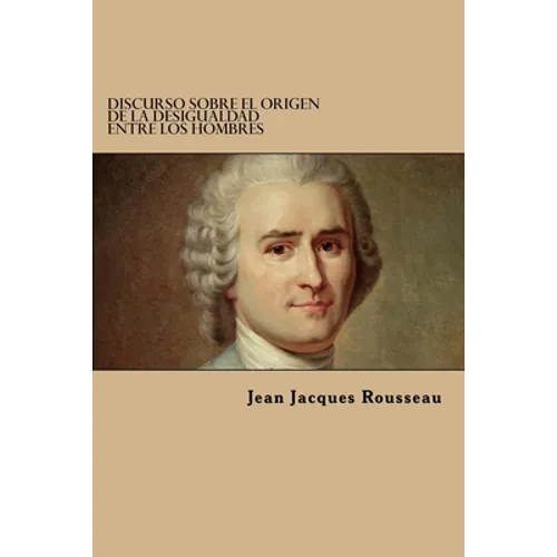 Discurso Sobre El Origen De La Desigualdad Entre Los Hombres