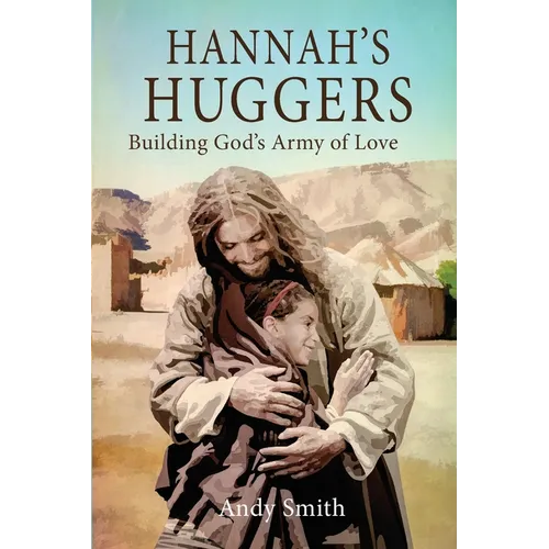 Hannah's Huggers: Building God's Army of Love