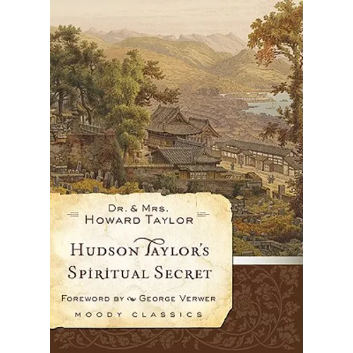 Hudson Taylor's Spiritual Secret