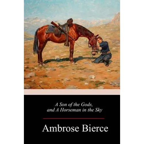 A Son of the Gods, and A Horseman in the Sky