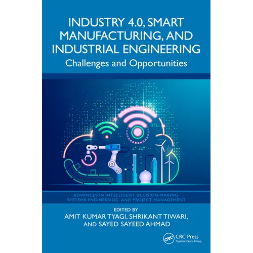 Industry 4.0, Smart Manufacturing, and Industrial Engineering: Challenges and Opportunities