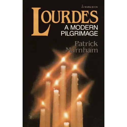 Lourdes: A Modern Pilgrimage