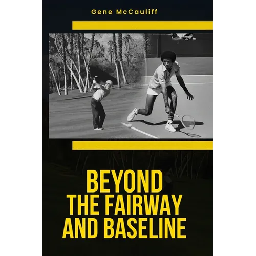 Beyond The Fairway And Baseline