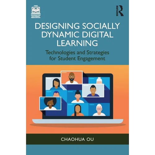 Designing Socially Dynamic Digital Learning: Technologies and Strategies for Student Engagement
