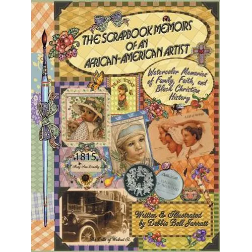 The Scrapbook Memoirs of an African-American Artist: Watercolor Memories of Family, Faith, and Black Christian History