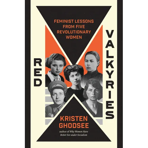 Red Valkyries: Feminist Lessons from Five Revolutionary Women