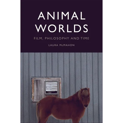 Animal Worlds: Film, Philosophy and Time