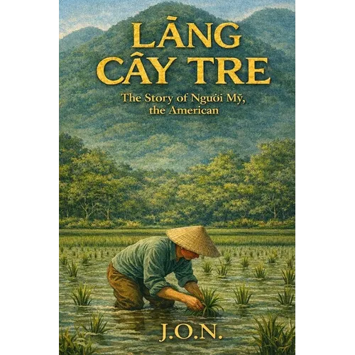 Làng Cây Tre: The Story of Người Mỹ, the American
