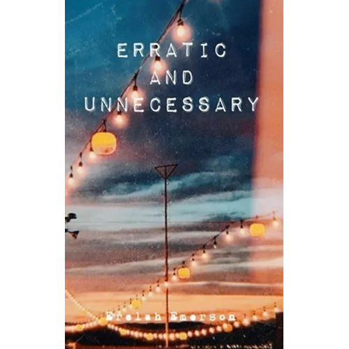 Erratic and Unnecessary