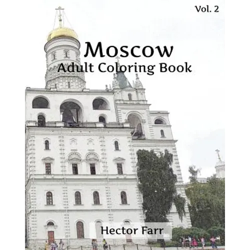 Moscow Coloring Book: Adult Coloring Book, Volume 2: Russia Sketches Coloring Book