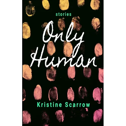 Only Human: Short Stories