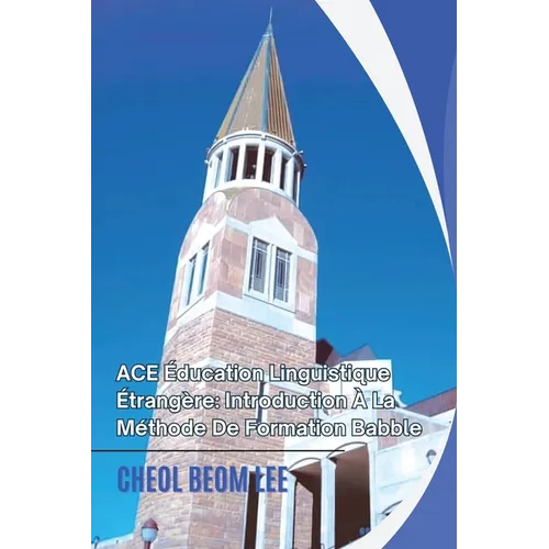 ACE Éducation Linguistique Étrangère: Introduction À La Méthode De Formation Babble