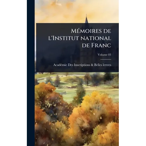 MÃ(c)moires de l'Institut national de Franc