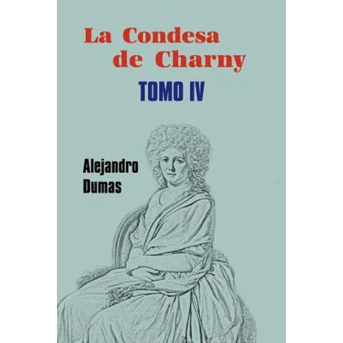 La condesa de Charny (Tomo 4)