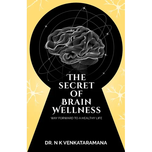 The Secret of Brain Wellness: Way Forward to a Healthy Life