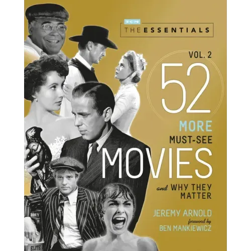 The Essentials Vol. 2: 52 More Must-See Movies and Why They Matter