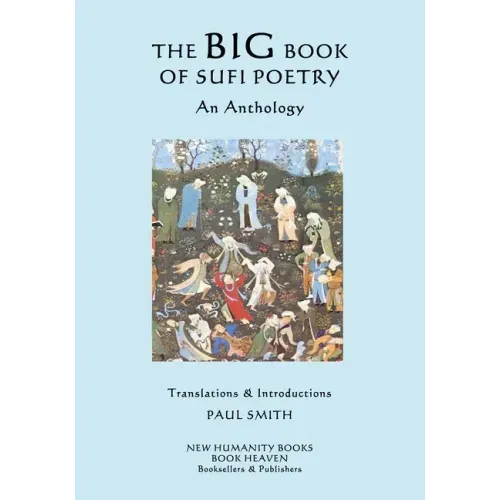 The Big Book of Sufi Poetry: An Anthology
