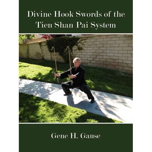 Divine Hook Swords of the Tien Shan Pai System