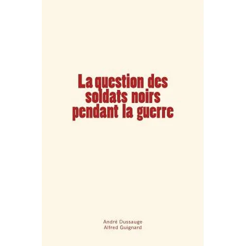 La question des soldats noirs pendant la guerre
