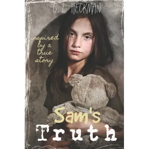 Sam's Truth: A sequel to Charlie's Secret: Inspired by a true story