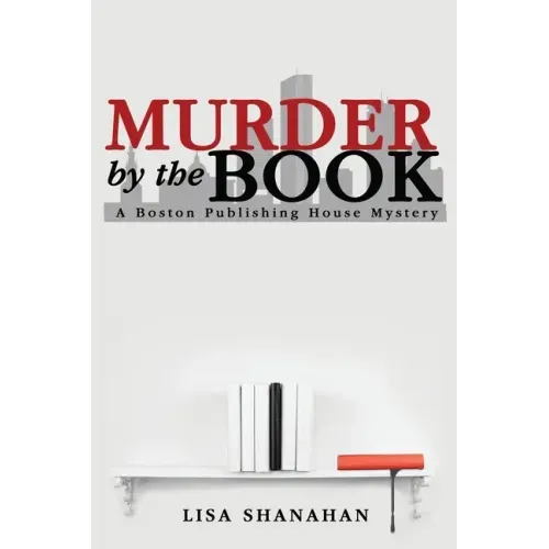 Murder by the Book: A Boston Publishing House Mystery