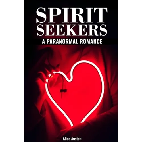 Spirit Seekers: A Paranormal Romance