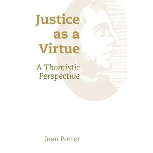 Justice as a Virtue: A Thomistic Perspective