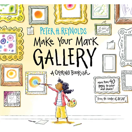 Make Your Mark Gallery: A Coloring Book-Ish