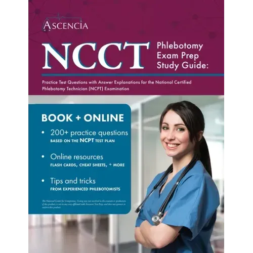 NCCT Phlebotomy Exam Prep Study Guide: Practice Test Questions with Answer Explanations for the National Certified Phlebotomy Technician (NCPT) Examin