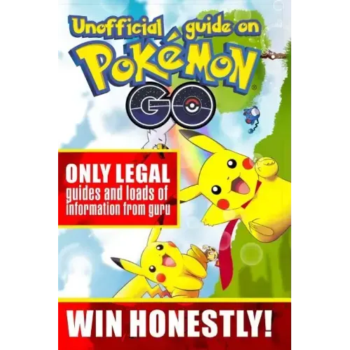 Unofficial guide on Pokemon GO: ONLY LEGAL guides and loads of information from guru. WIN HONESTLY!